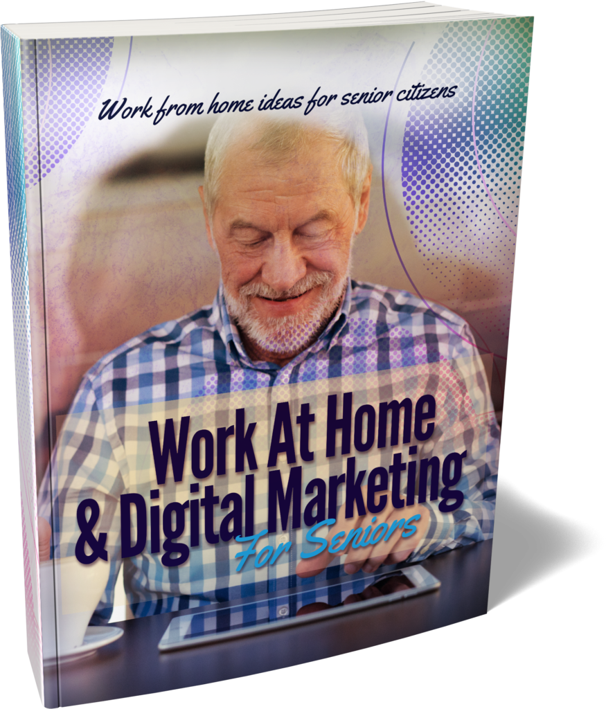 Work At Home & Digital Marketing For Seniors EBOOK