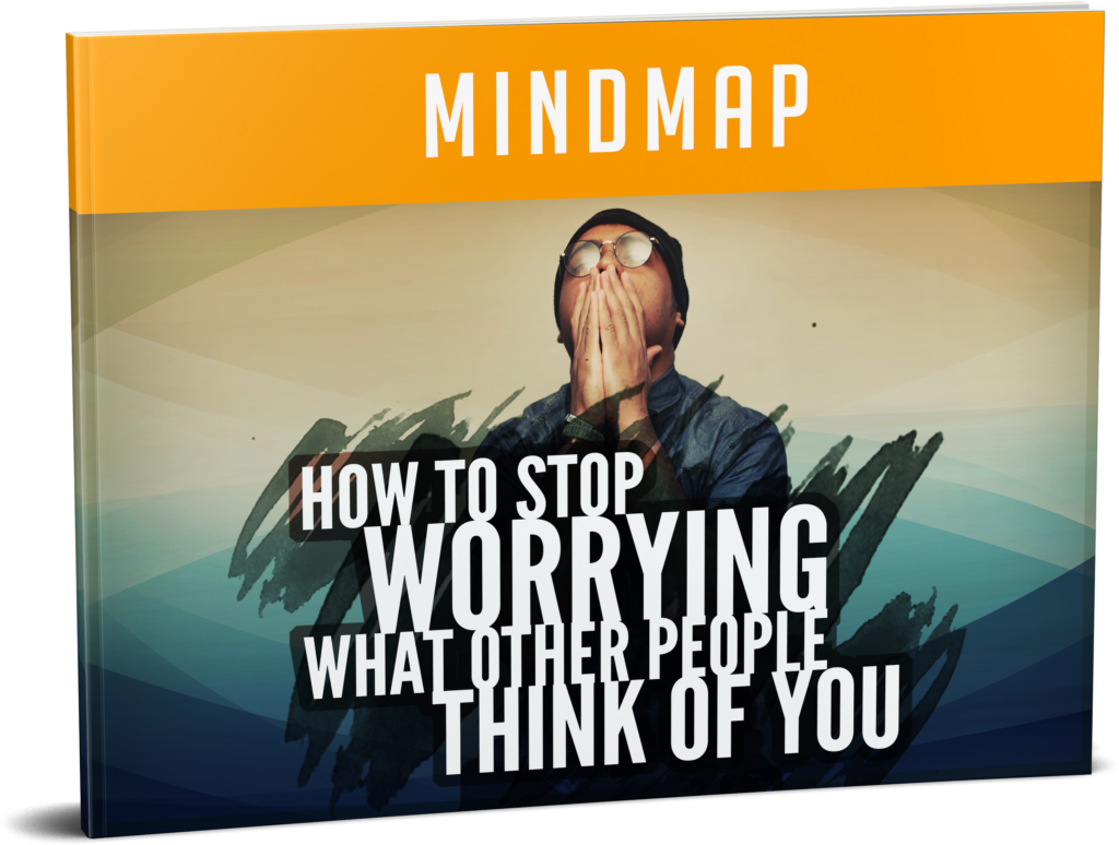 How To Stop Worrying What Other People Think of You Mindmap