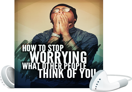 How To Stop Worrying What Other People Think of You Voice over