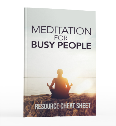 MEDITATION FOR BUSY PEOPLE resource cheat sheet